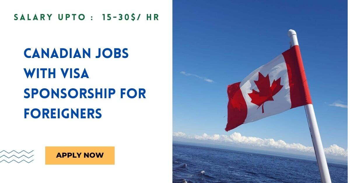 Canadian Jobs With Visa Sponsorship for Foreigners 2025