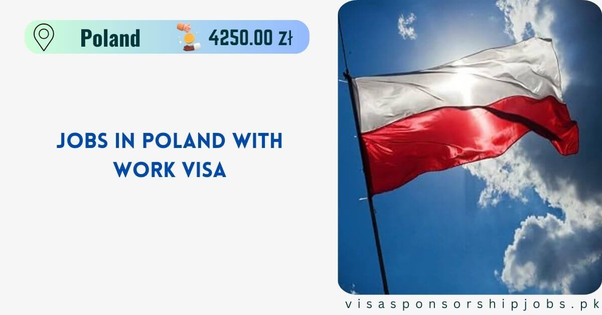 Jobs in Poland with Work Visa 2024 - Apply Now