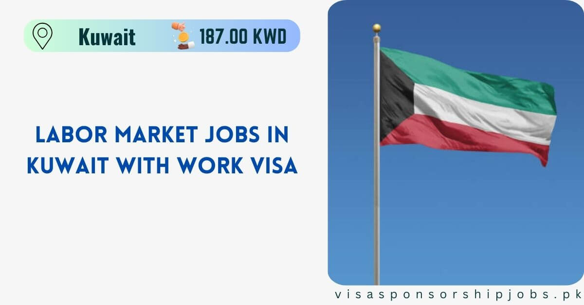Labor Market Jobs in Kuwait With Work Visa