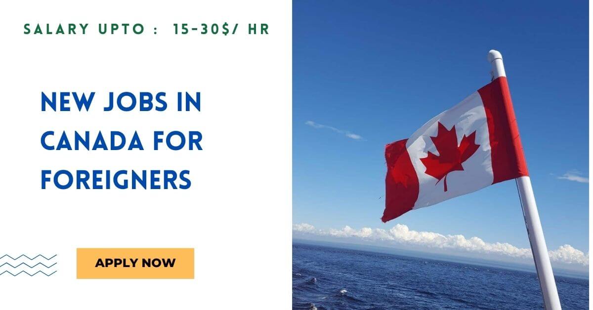 New Jobs in Canada for Foreigners