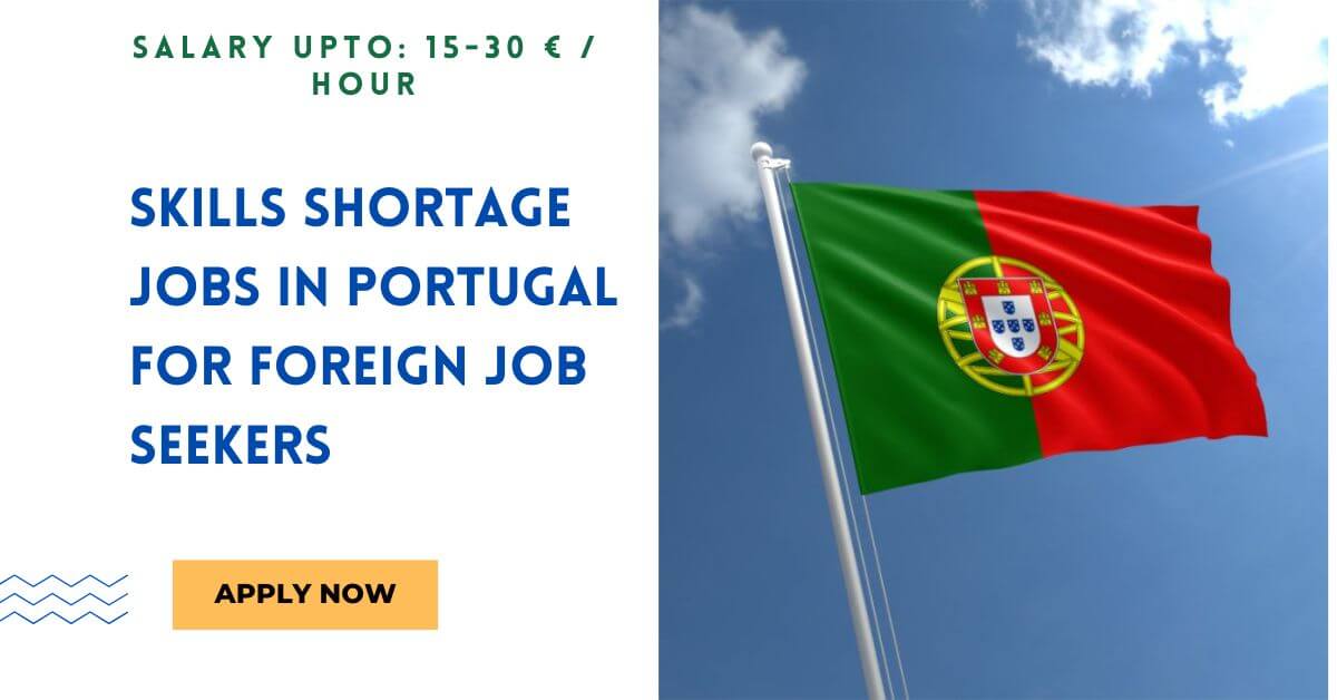 Skills Shortage Jobs in Portugal for Foreign Job Seekers