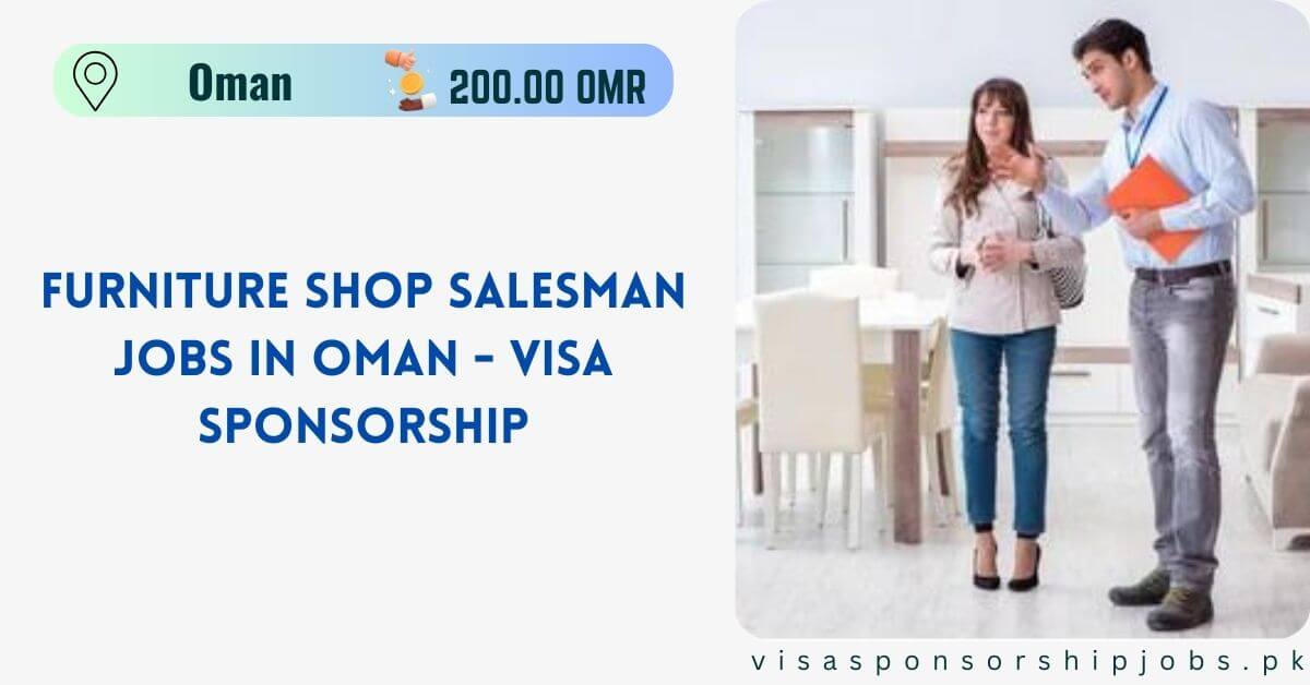 Furniture Shop Salesman Jobs in Oman - Visa Sponsorship