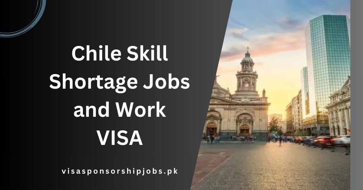 Chile Skill Shortage Jobs and Work VISA