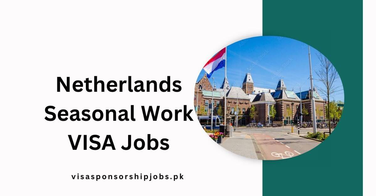 Netherlands Seasonal Work VISA Jobs