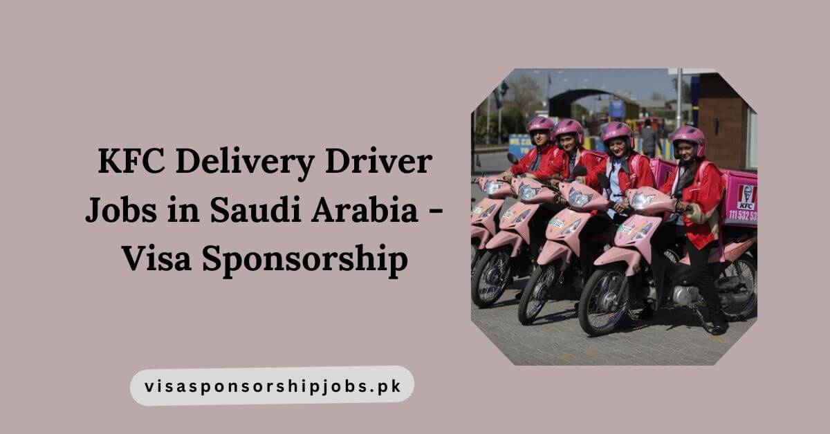 KFC Delivery Driver Jobs in Saudi Arabia - Visa Sponsorship