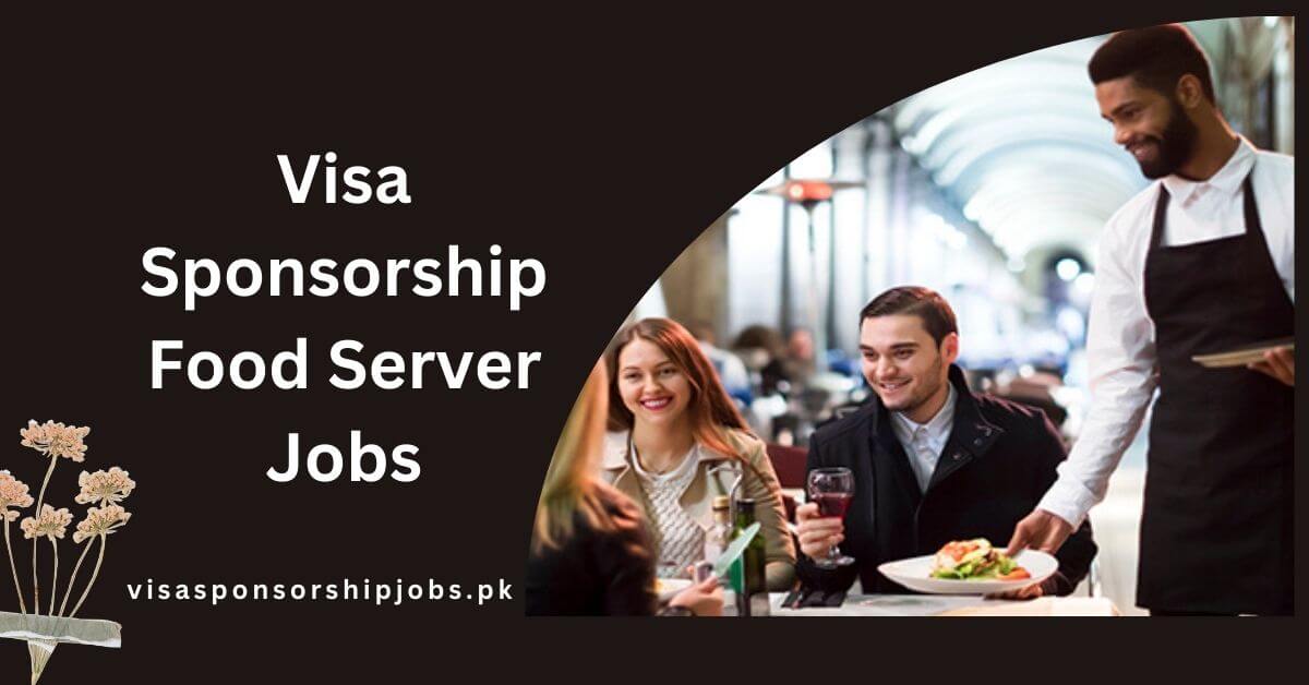 Visa Sponsorship Food Server Jobs