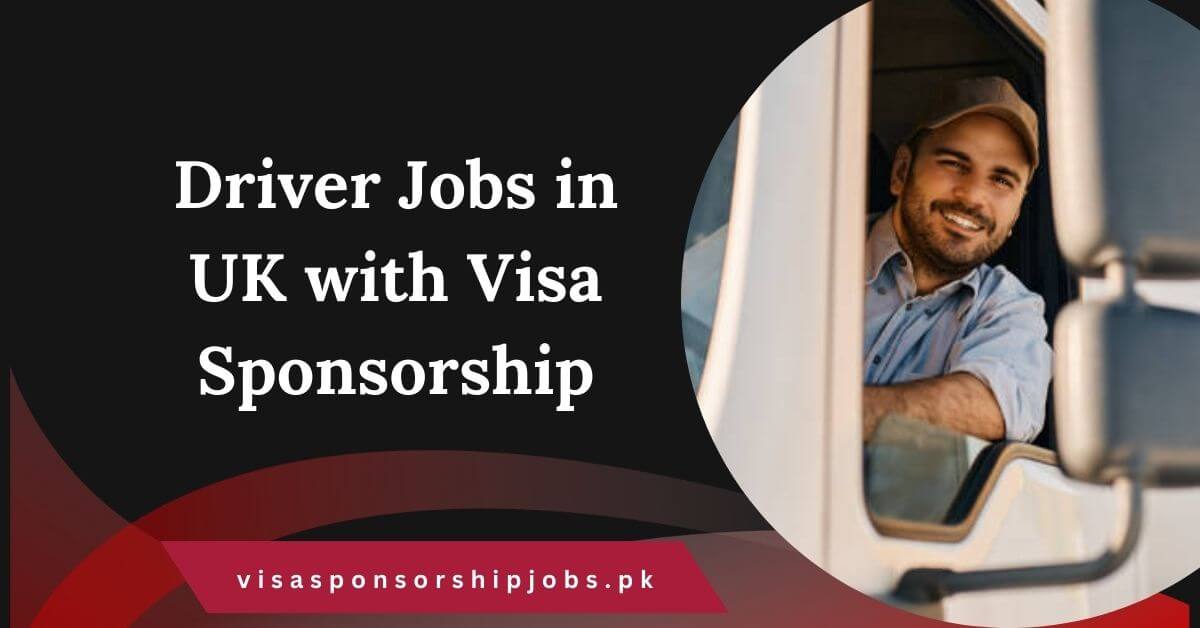 Driver Jobs in UK with Visa Sponsorship