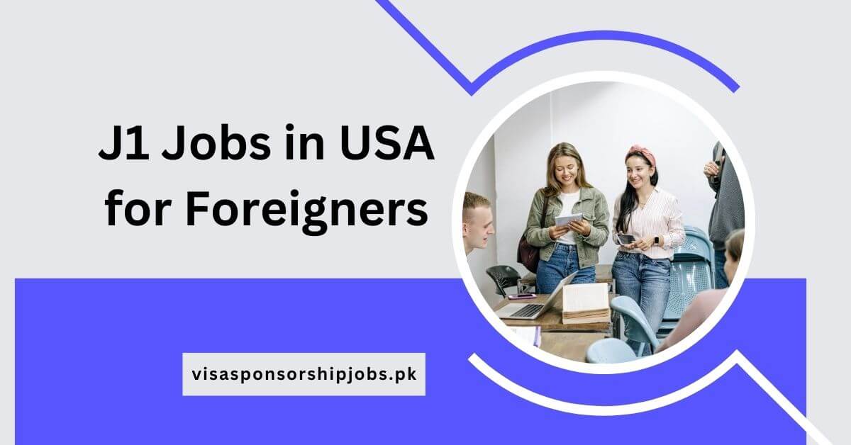 J1 Jobs in USA for Foreigners