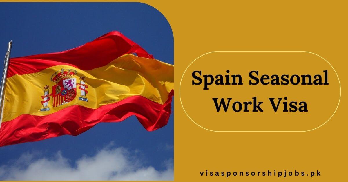 Spain Seasonal Work Visa