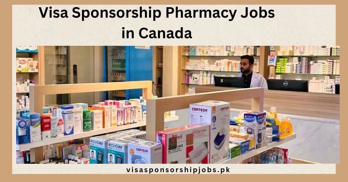 Visa Sponsorship Pharmacy Jobs in Canada
