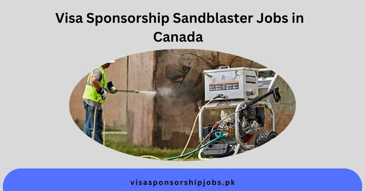 Visa Sponsorship Sandblaster Jobs in Canada