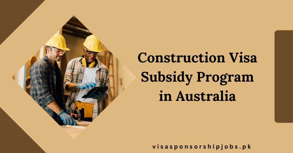 Construction Visa Subsidy Program in Australia