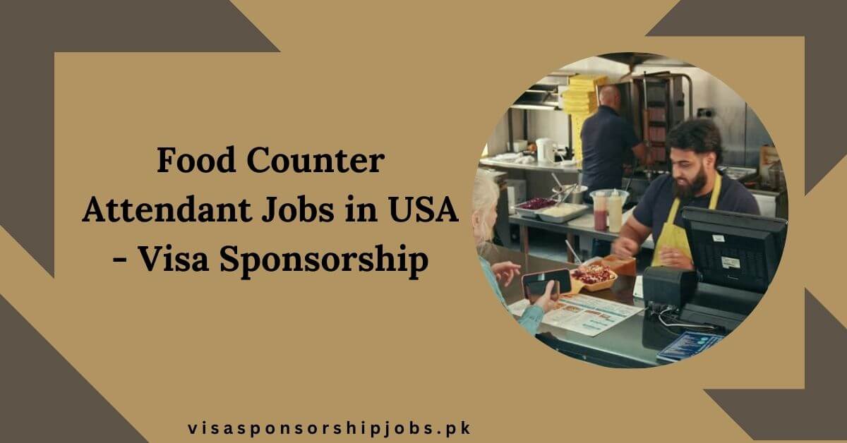 Food Counter Attendant Jobs in USA - Visa Sponsorship