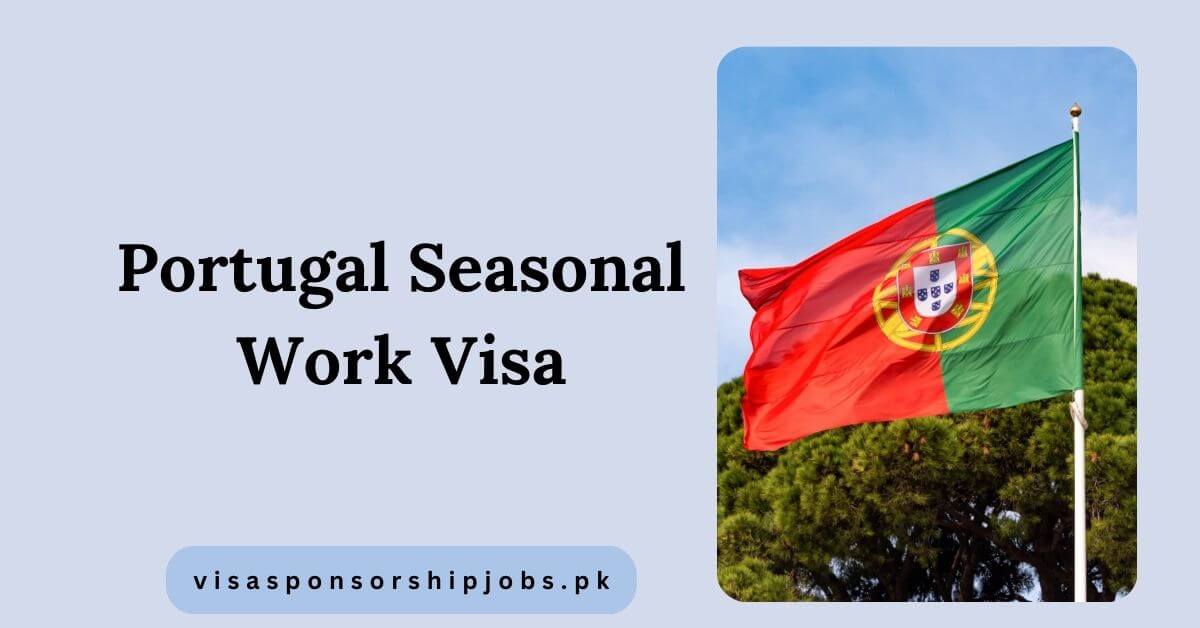 Portugal Seasonal Work Visa