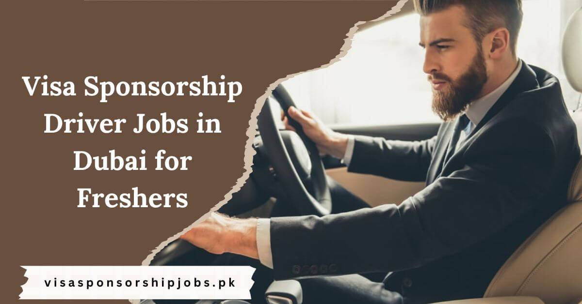 Visa Sponsorship Driver Jobs in Dubai for Freshers