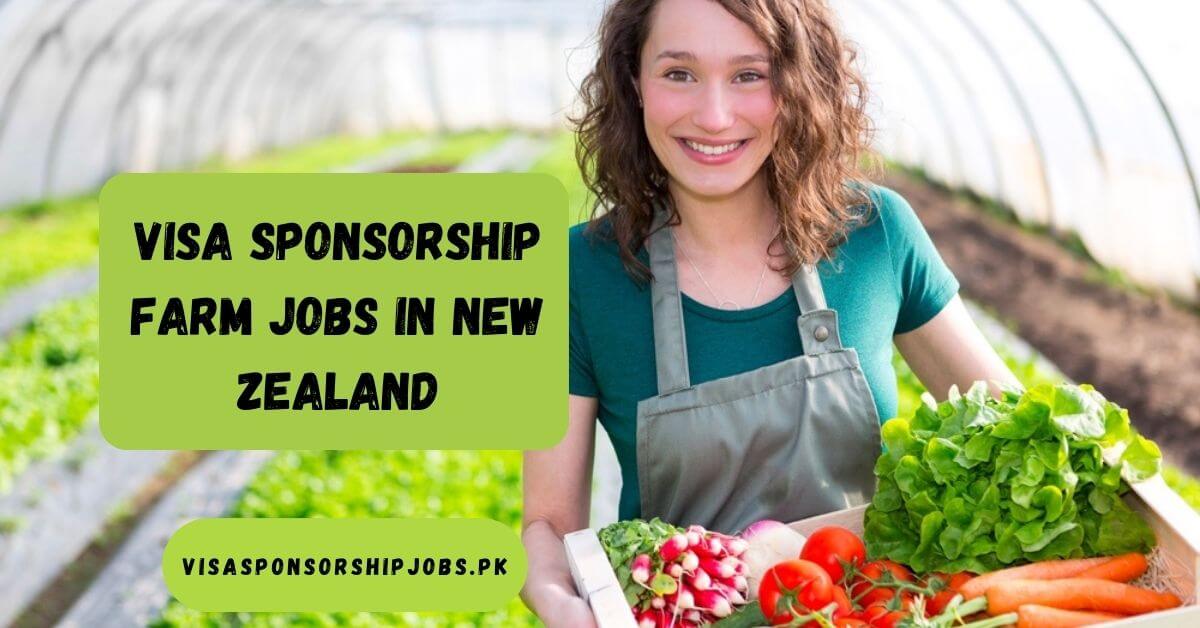Visa Sponsorship Farm Jobs in New Zealand