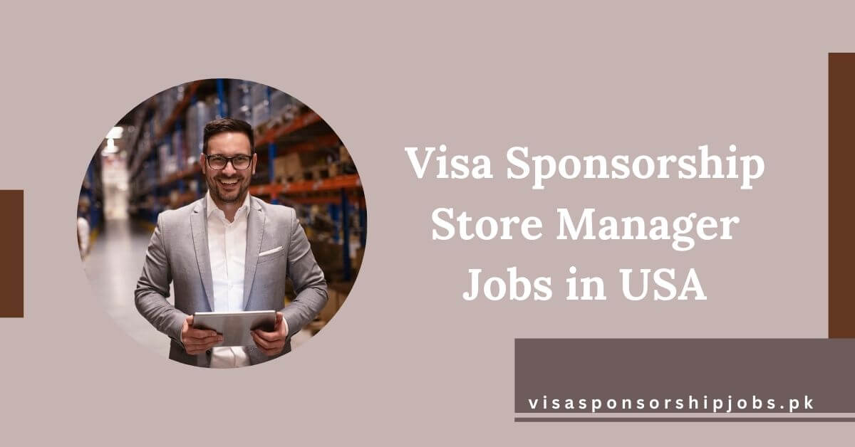 Visa Sponsorship Store Manager Jobs in USA