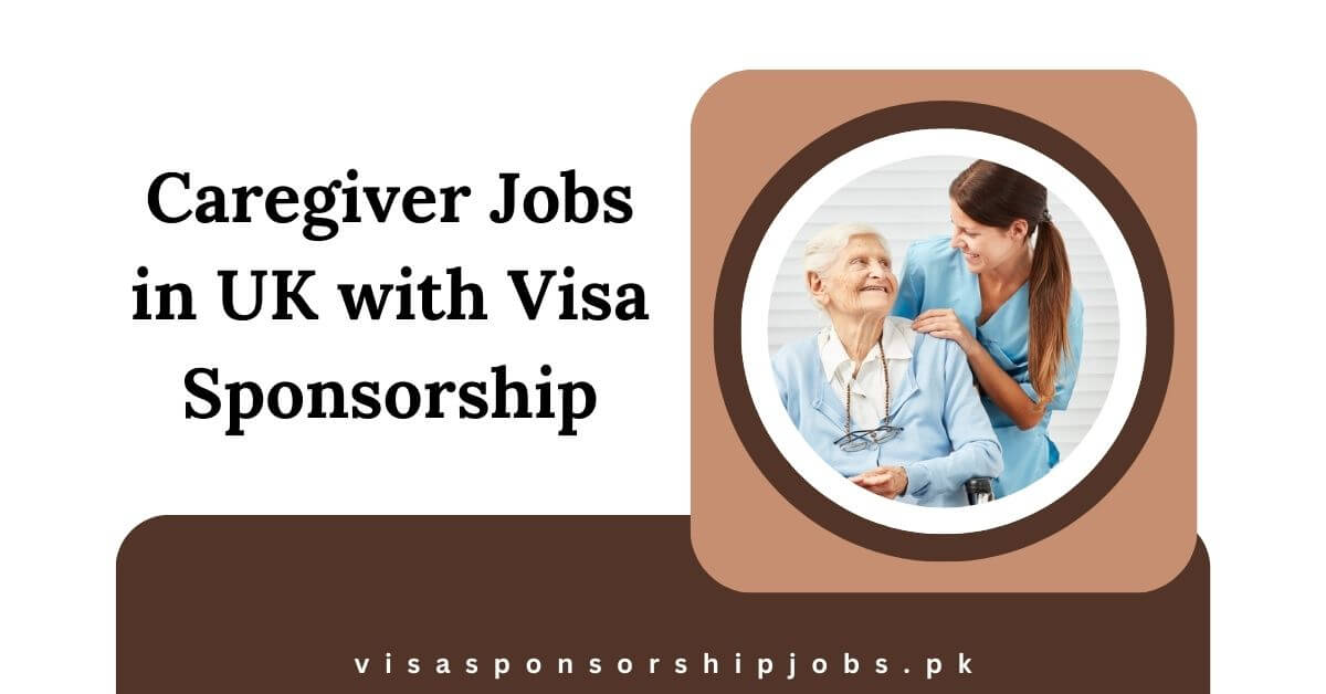 Caregiver Jobs in UK with Visa Sponsorship