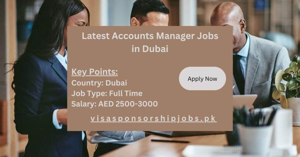 Latest Accounts Manager Jobs in Dubai