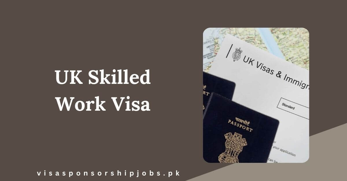 UK Skilled Work Visa