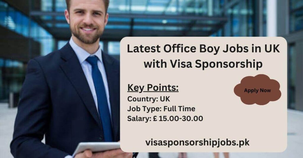 Latest Office Boy Jobs in UK with Visa Sponsorship