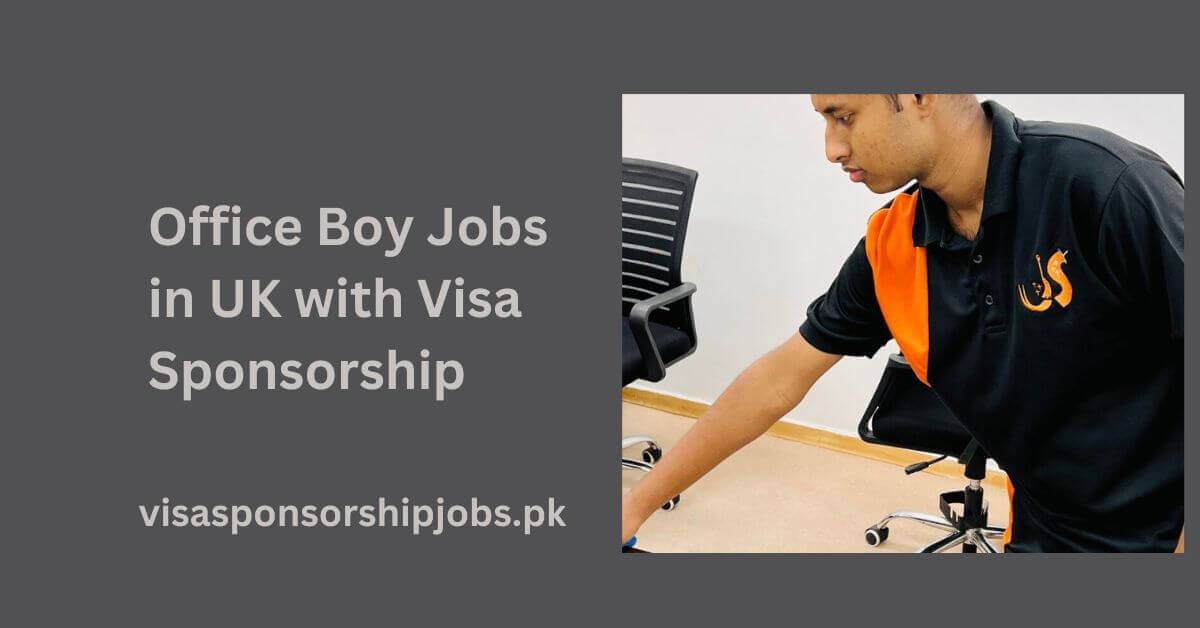 Office Boy Jobs in UK with Visa Sponsorship