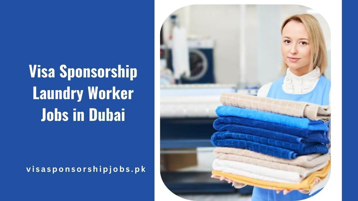 Visa Sponsorship Laundry Worker Jobs in Dubai