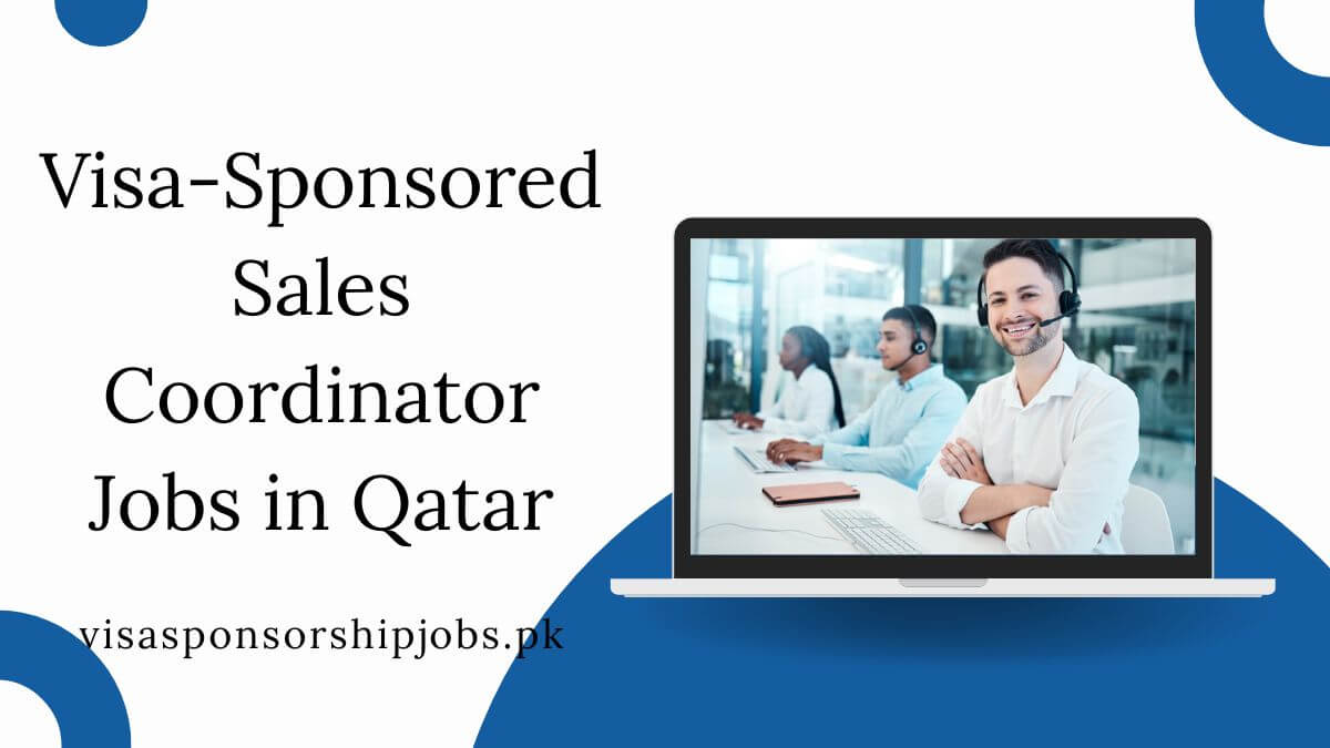 Visa-Sponsored Sales Coordinator Jobs in Qatar