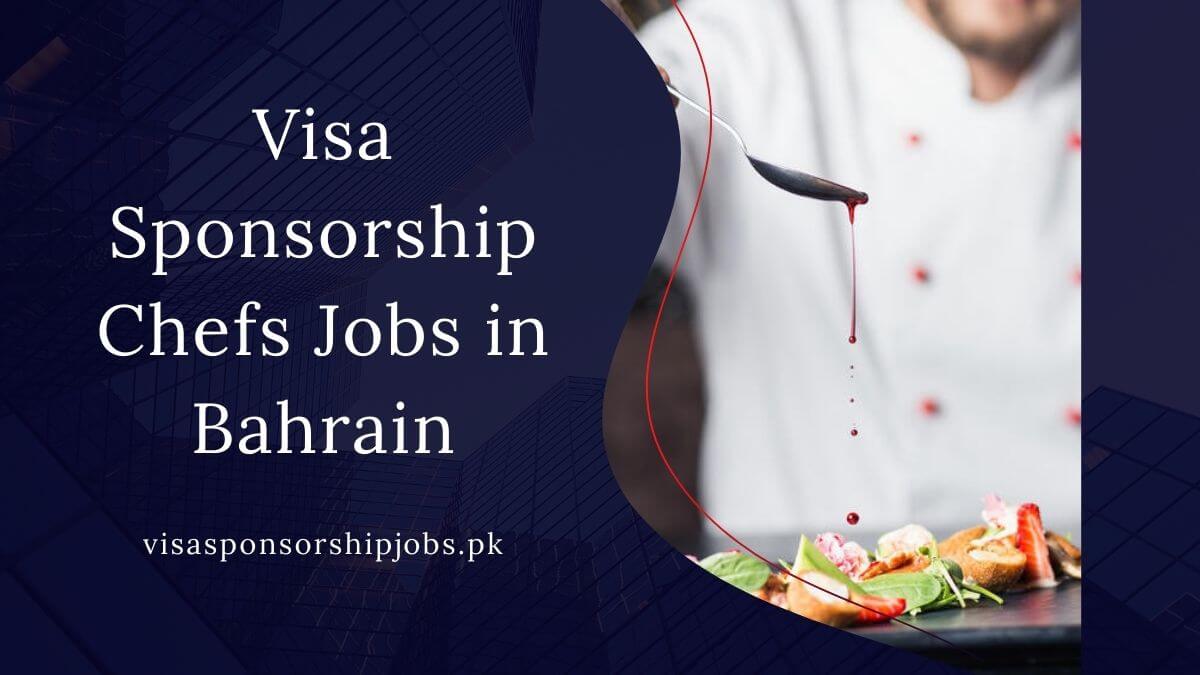 Visa Sponsorship Chefs Jobs in Bahrain