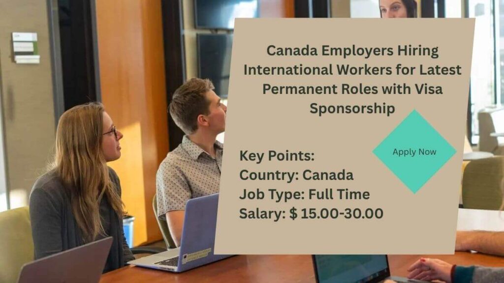 Canada Employers Hiring International Workers for Latest Permanent Roles with Visa Sponsorship