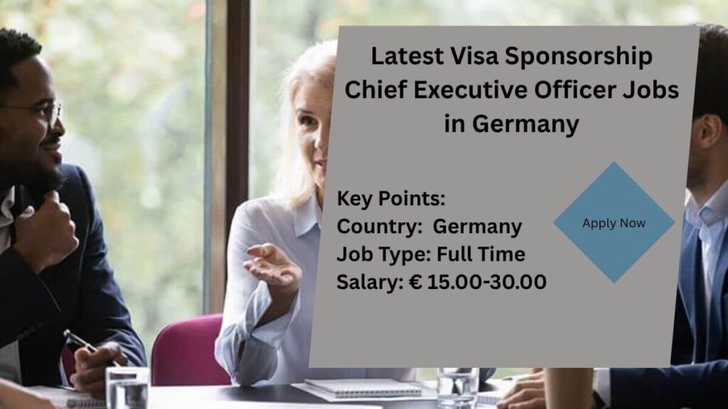 Latest Visa Sponsorship Chief Executive Officer Jobs in Germany