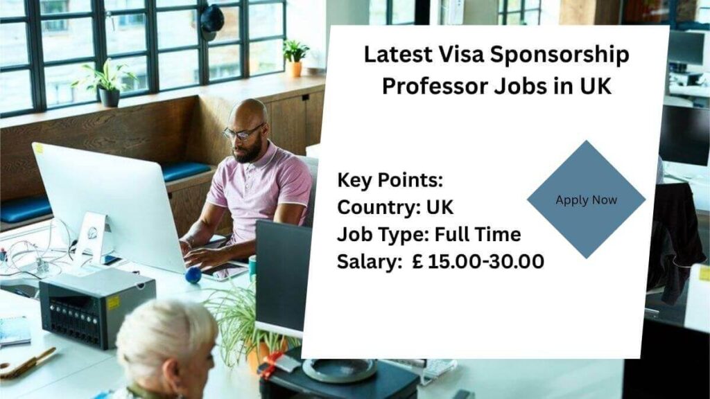 Latest Visa Sponsorship Professor Jobs in UK