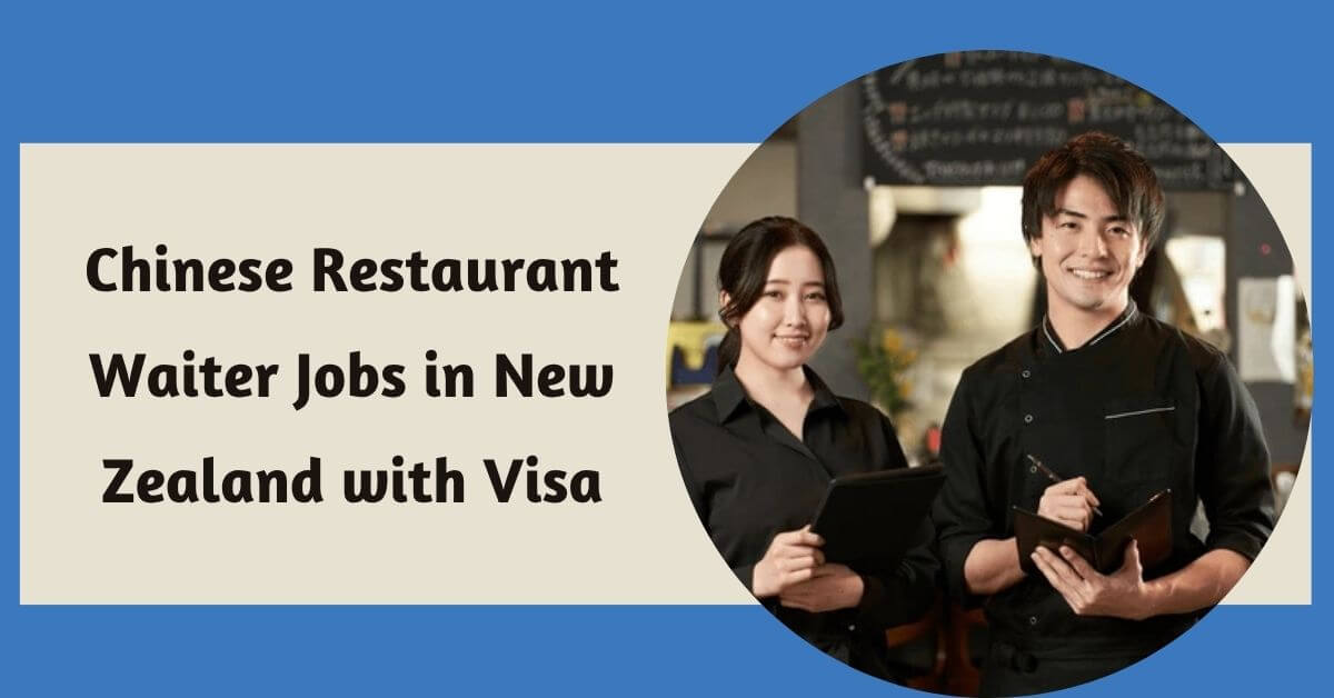 Chinese Restaurant Waiter Jobs in New Zealand with Visa