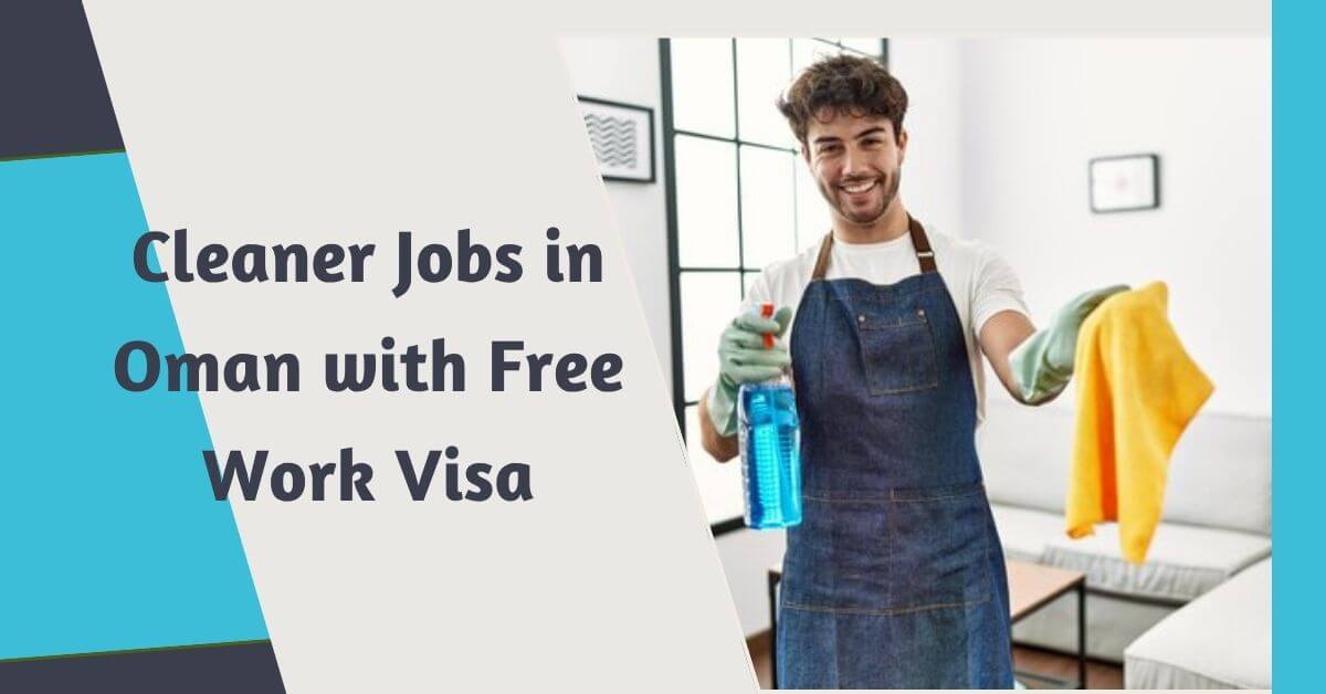 Cleaner Jobs in Oman with Free Work Visa