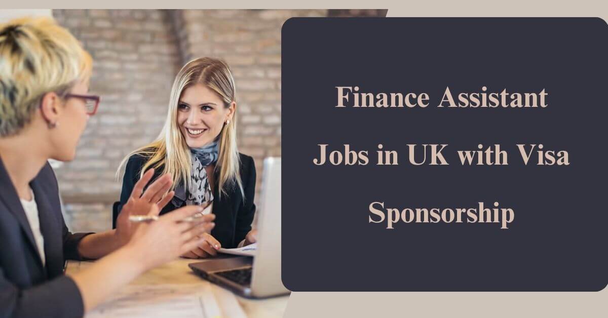 Finance Assistant Jobs in UK with Visa Sponsorship