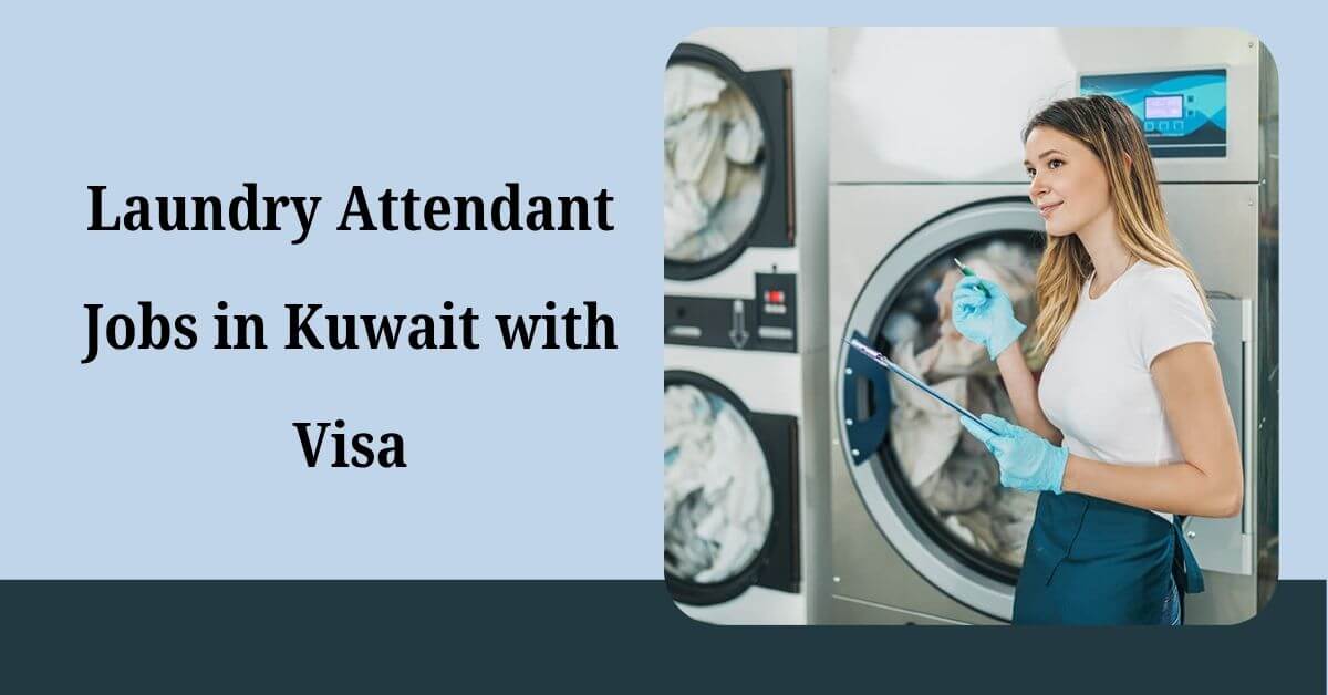 Laundry Attendant Jobs in Kuwait with Visa