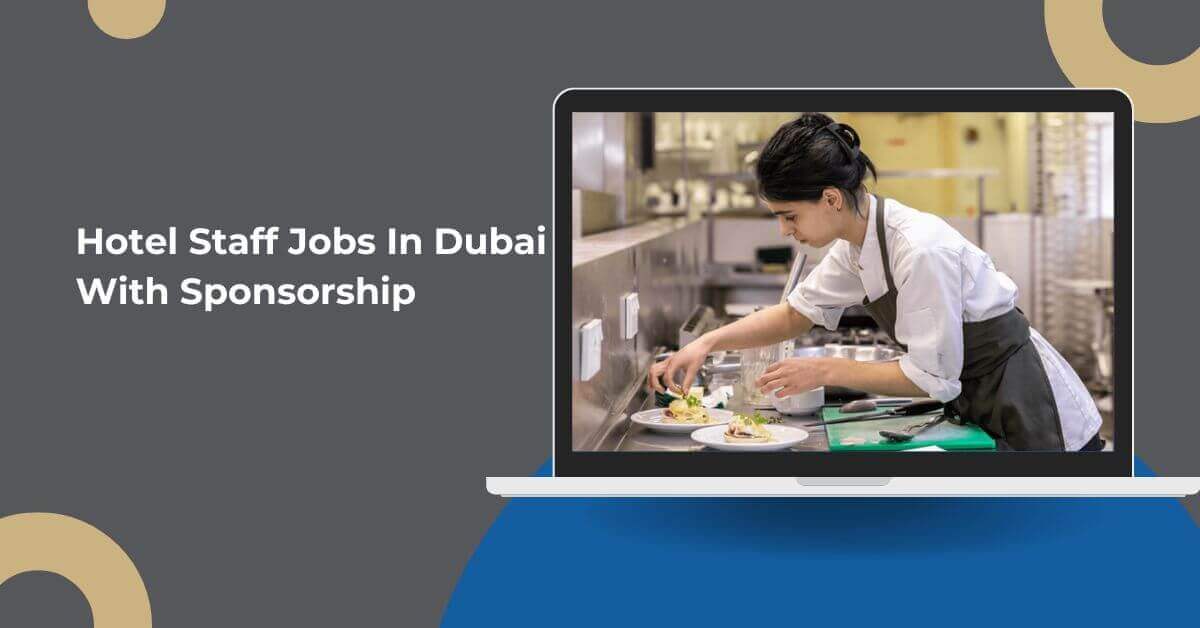 Hotel Staff Jobs In Dubai With Sponsorship